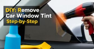 How to Remove Tint from Car Windows: Your Complete DIY Guide